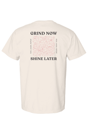 Grind now, Shine Later - Comfort Colors Heavyweigh