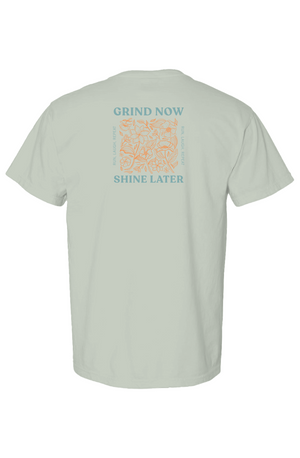 Grind Now, Shine Later - Comfort Colors Heavyweigh